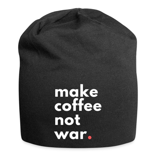 Make coffee not war / Bestseller / Geschenk - Jersey-Beanie