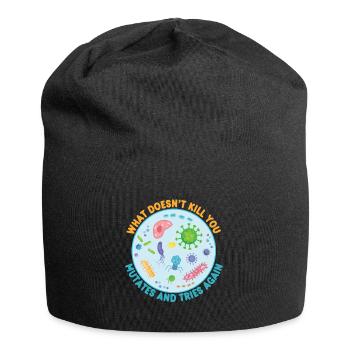 What Doesn't Kill You Mutates and Tries Again - Jersey Beanie - black - Front