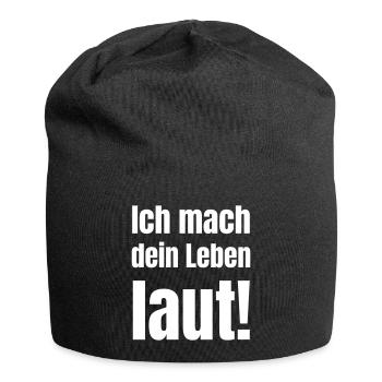 Ich mache dein Leben laut! - Jersey-Beanie - Schwarz - Vorne