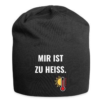 Mir ist zu heiß.  - Jersey-Beanie - Schwarz - Vorne