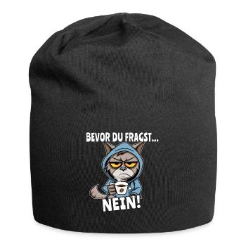 Katzen Motiv Bevor Du Fragst Nein - Jersey-Beanie - Schwarz - Vorne