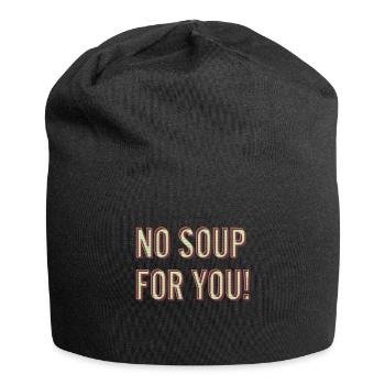 Keine Suppe für dich - Jersey-Beanie - Schwarz - Vorne
