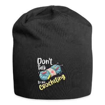 Don't talk to me crocheting Don't talk about crocheting fun - Jersey Beanie - black - Front