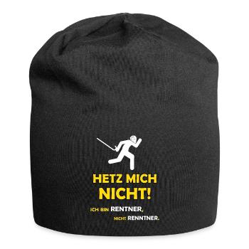 Rentner nicht hetzen - lustiger Pensionäre Spruch - Jersey-Beanie - Schwarz - Vorne