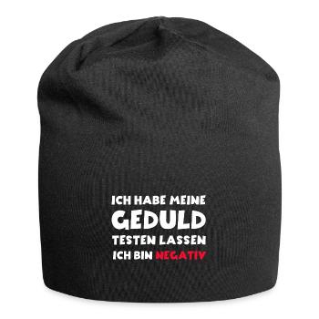 Ich habe meine Geduld testen lassen bin negativ - Jersey-Beanie - Schwarz - Vorne