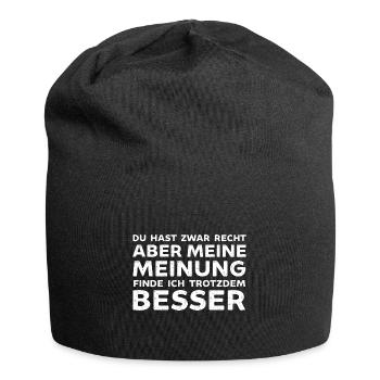 Du hast Recht aber meine Meinung finde ich Besser - Jersey-Beanie - Schwarz - Vorne