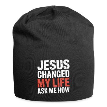 Jesus changed my life. Ask me how. - Jersey Beanie - black - Front