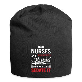 Nurses we can't fix stupid but we can sedate it - Jersey Beanie - black - Front