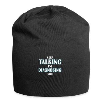 Continuez à parler, je vous diagnostique le cadeau de T-shirt - Bonnet en jersey - noir - Devant