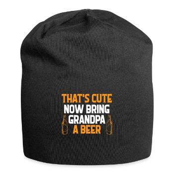 C’est mignon, maintenant, apporte une bière à grand-père! - Cadeau - Bonnet en jersey - noir - Devant