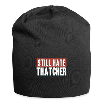 Still Hate Thatcher Anti Capitalists Against Gifts - Jersey Beanie - black - Front