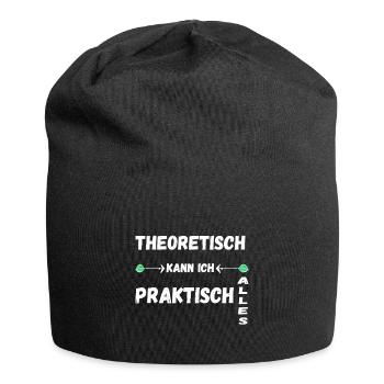 Theoretisch Kann Ich Praktisch Alles Geschenke - Jersey-Beanie - Schwarz - Vorne
