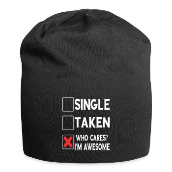 Single Taken Who Cares? I'm Awesome Geschenke - Jersey-Beanie - Schwarz - Vorne