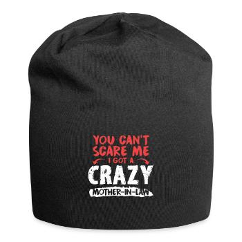 You Cant Scare Me I Got Crazy Mother In Law - Jersey Beanie - black - Front