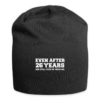 Even after 26 years she still puts up with me - Jersey Beanie - black - Front