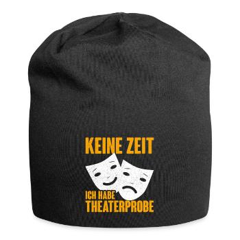 Keine Zeit Ich Habe Theaterprobe - Jersey-Beanie - Schwarz - Vorne