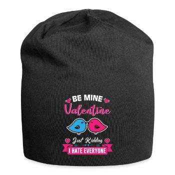 BE MINE Valentines just kidding i hate everyone - Jersey Beanie - black - Front
