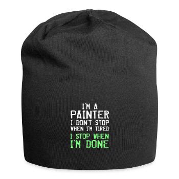 Je suis un peintre que je n'arrête pas quand je suis fatigué, c'est fini - Bonnet en jersey - noir - Devant
