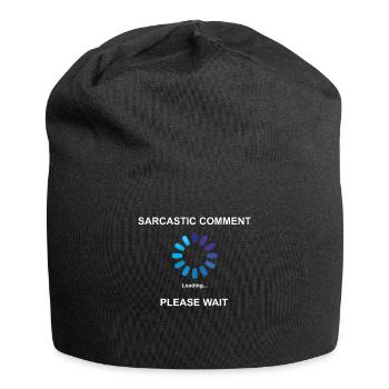 Sarcastic Comment Loading Gift Idea Sarcasm - Jersey Beanie - black - Front