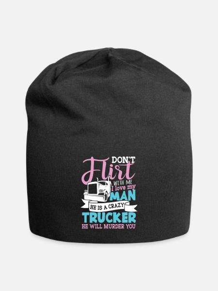 Don't flirt with Me my Man is a crazy Trucker - Jersey-Beanie - Schwarz