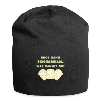 Brot kann schimmeln was kannst du? Schimmel Toast - Jersey-Beanie - Schwarz - Vorne
