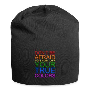Don't Be Afraid To Show Off Your True Colors - Jersey Beanie - black - Front