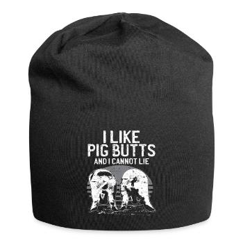 I Like Pig Butts Cannot Life Awesome Funny Gift - Jersey Beanie - black - Front