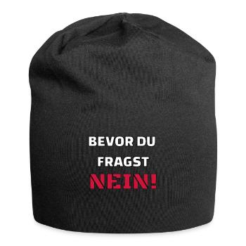 Bevor du fragst: Nein! Geschenk - Jersey-Beanie - Schwarz - Vorne