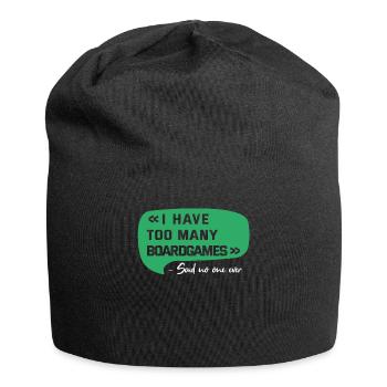 Too Many Boardgames Said No One | Funny Boardgame - Jersey Beanie - black - Front