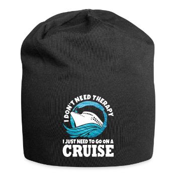 I do not need therapy I just need to go on a cruis - Jersey-Beanie - Schwarz - Vorne