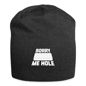 Sorry Me Hole - Matelas Drôle Internet Memes - Bonnet en jersey - charbon - Devant