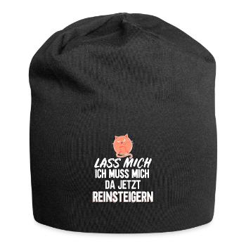 Lass mich ich muss mich da jetzt reinsteigern - Jersey-Beanie - Schwarz - Vorne