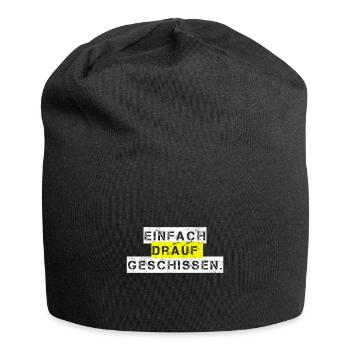 Einfach Drauf Geschissen Lustige Mundart - Jersey-Beanie - Schwarz - Vorne