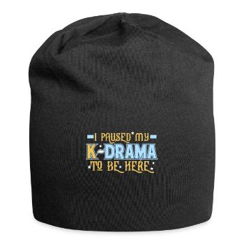 I Paused My K Drama To Be Here - Jersey Beanie - black - Front
