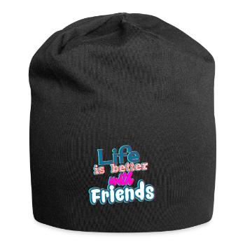 La vie est meilleure avec des amis - Bonnet en jersey - noir - Devant