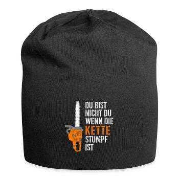 Du bist nicht du wenn die Kette stumpf ist - Jersey-Beanie - Schwarz - Vorne