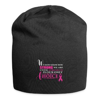 We don't know how strong we are Strength Krebsüber - Jersey-Beanie - Schwarz - Vorne