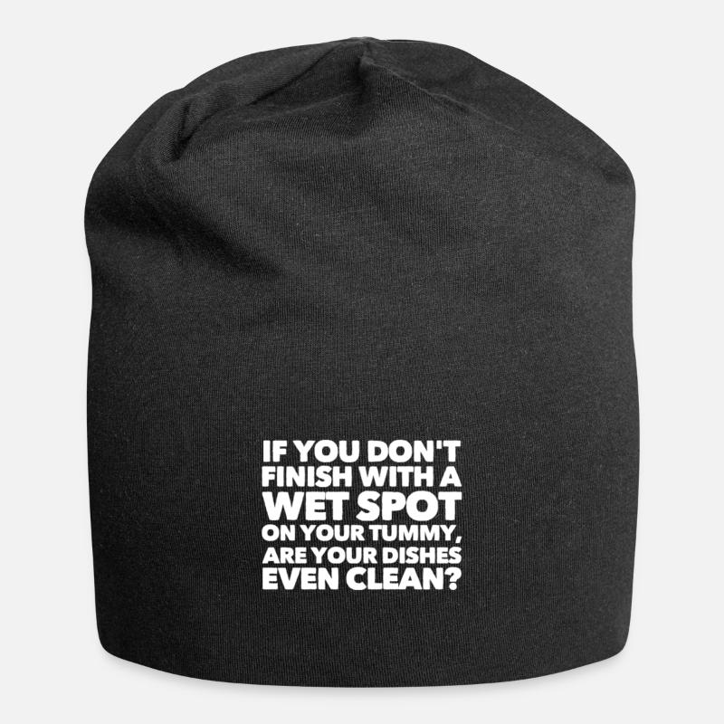 Si vous n'avez pas de zone humide sur le ventre .. - Bonnet en jersey - noir