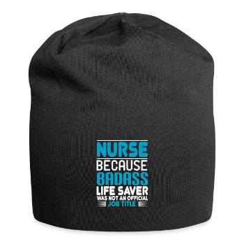 Badass Nurse Life Saver Tshirt - Jersey Beanie - black - Front