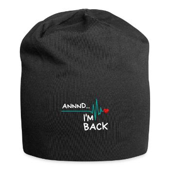 Et je suis de retour. Produit amusant pour les survivants d'une crise cardiaque - Bonnet en jersey - noir - Devant