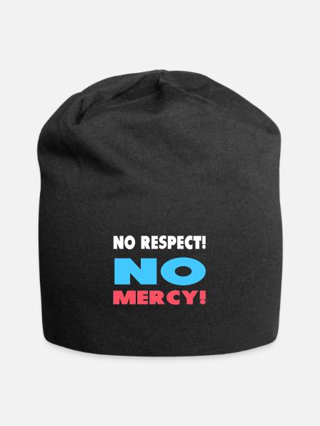 Pas de respect! Pas de pitié! - Bonnet en jersey - noir