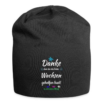 Danke dass du mir beim Wachsen geholfen hast - Jersey-Beanie - Schwarz - Vorne