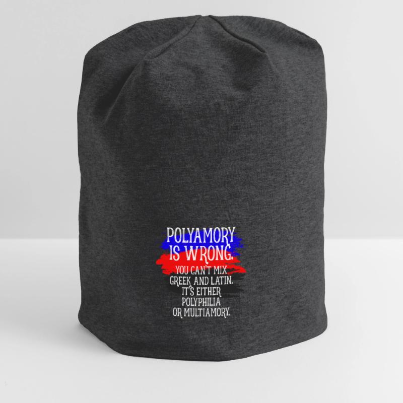 Polyamory Is Wrong Polyamorous saying polyamory Jersey Beanie