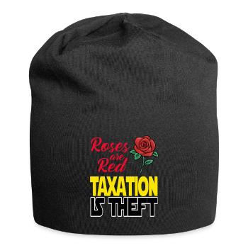 Taxes are robbery. Roses are Red Taxation is Theft - Jersey Beanie - black - Front