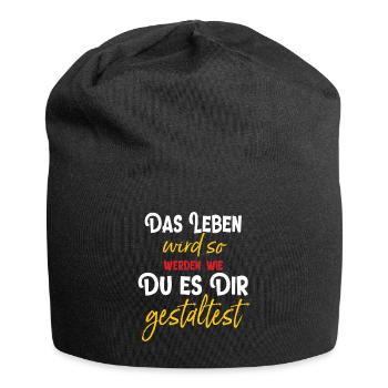 Das Leben wird so werden wie Du es Dir gestaltest - Jersey-Beanie - Schwarz - Vorne