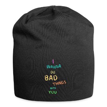 I wanna do bad things with you - Jersey Beanie - black - Front
