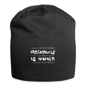Irgendwas is immer - Jersey-Beanie - Schwarz - Vorne