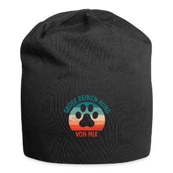 Grüße Deinen Hund von mir Lustige Hundesprüche - Jersey-Beanie - Schwarz - Vorne