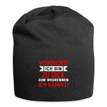 Vorsicht ich bin zu dick um wegzurennen ich - Jersey-Beanie - Schwarz - Vorne