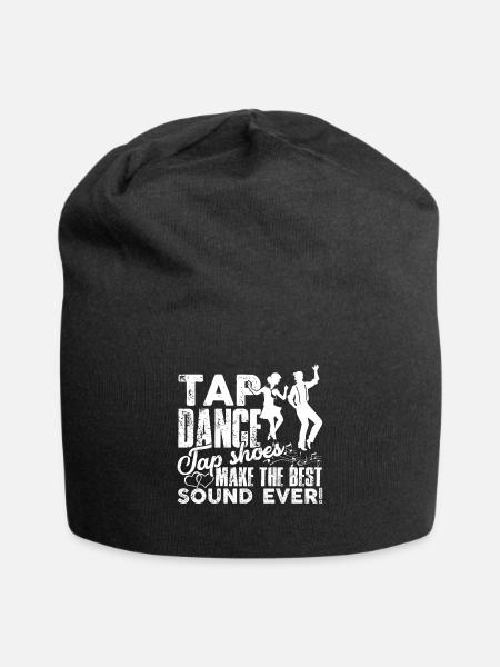 Tap Dancer Tap Dance Tap Schuhe machen den besten Sound - Jersey-Beanie - Schwarz